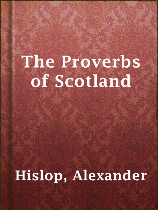 Title details for The Proverbs of Scotland by Alexander Hislop - Wait list